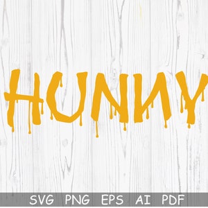 Hunny Svg, Honey Cut file for Cricut, Dripping Honey Svg, Hunny shirt Svg, Winnie the Pooh Svg, Cricut, Cut File, Clipart, Digital Download
