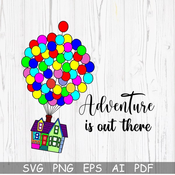 Adventure is Out There Svg, Balloons Svg, Up Movie Svg, Carl and Ellie Svg, Up Svg Cut file for Cricut, Adventure ClipArt, Up House Svg, Png