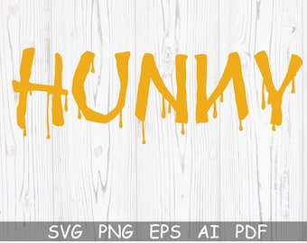 Hunny Svg, Honey Cut file for Cricut, Dripping Honey Svg, Hunny shirt Svg, Winnie the Pooh Svg, Cricut, Cut File, Clipart, Digital Download