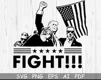 Shoot Trump Fight 2024 SVG, For Plasma,engraving /Trump Shot Election, Trump assassination, President,Republican Svg/Png/Cut file for Cricut