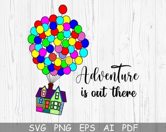 Adventure is Out There Svg, Balloons Svg, Up Movie Svg, Carl and Ellie Svg, Up Svg Cut file for Cricut, Adventure ClipArt, Up House Svg, Png