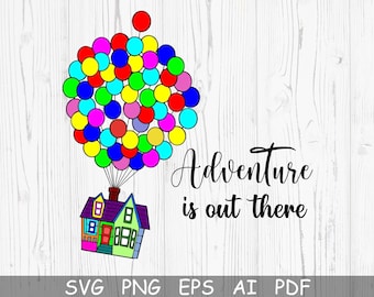 Adventure is Out There Svg, Balloons Svg, Up Movie Svg, Carl and Ellie Svg, Up Svg Cut file for Cricut, Adventure ClipArt, Up House Svg, Png