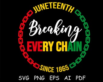 Juneteenth Svg, Rupture de toutes les chaînes Svg, Svg femme noire, histoire des Noirs Svg, fichiers Svg pour Cricut, Clipart, Juneteenth Png, téléchargement numérique