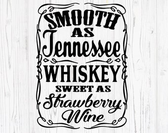 Tennessee Whisky Svg, Alcohol Themed Svg,Png, Whiskey Logo Svg File for Cricut, Smooth As Tennessee Whisky Sweet As Strawberry Wine