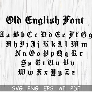 May include: Black and white image of the alphabet in an Old English font. The letters are displayed in uppercase and lowercase. The text "Old English Font" is at the top of the image. The text "SVG PNG EPS AI PDF" is at the bottom of the image.
