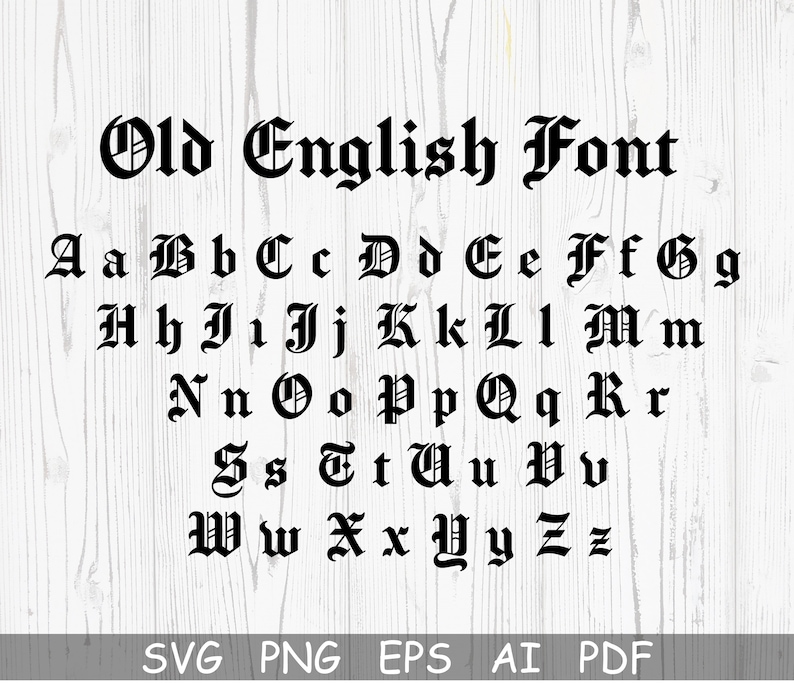 May include: Black and white image of the alphabet in an Old English font. The letters are displayed in uppercase and lowercase. The text "Old English Font" is at the top of the image. The text "SVG PNG EPS AI PDF" is at the bottom of the image.