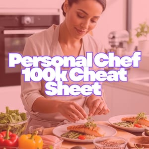May include: A woman in a kitchen preparing a meal with salmon, asparagus, and other ingredients. The image includes the text "Personal Chef 100k Cheat Sheet" in a white font with a purple outline. Various bowls of vegetables and grains are on the counter.