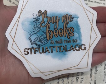 STFUATTDLAGG trope sticker, bookish sticker, buy me books sticker, waterproof sticker, water bottle sticker, e-reader sticker