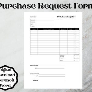 May include: A white Purchase Request form with black text. The form includes fields for vendor information, item descriptions, quantities, and costs. The words "Digital Download Microsoft Word" are in a black and white graphic in the lower left corner.
