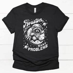 Funny Raccoon Houston I Have so Many Problems Unisex Heavy Cotton Tee, Raccoon Lover Gift, Graphic Tee, Animal Shirt, Houston TX Shirt,