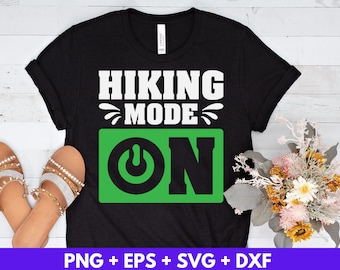 Hiking Mode ON Mountain Adventure Design (Digital Download)