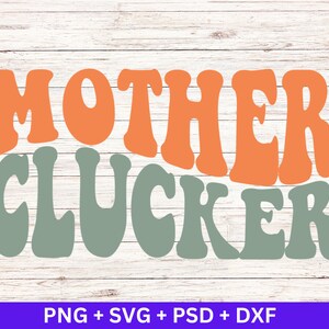 Mother Clucker Wavy Cutting Files Svg Png Eps Dxf Cricut Cut Files, Silhouette Cameo