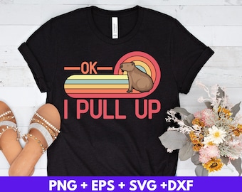 Ok I Pull Up Capybara Design, Funny Animal Svg, Cricut, Silhouette (Digital Download)