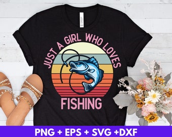 Girl Who Loves Fishing, Sublimation Cutting Files (svg, png, eps, dxf)