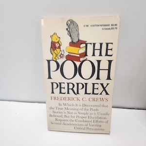 May include: A vintage paperback book titled "The Pooh Perplex" by Frederick C. Crews. The cover features illustrations of Winnie the Pooh, a stack of books, and an owl. The book's text discusses the true meaning of the Pooh stories.