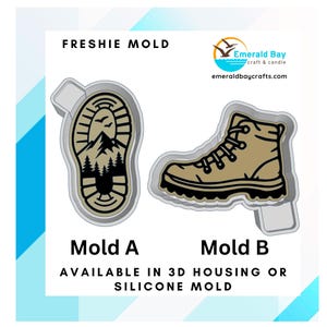 May include: Two molds for freshies, labeled Mold A and Mold B. Mold A is a boot sole with a mountain and tree design. Mold B is a hiking boot. The text "FRESHIE MOLD" and "AVAILABLE IN 3D HOUSING OR SILICONE MOLD" are also present.