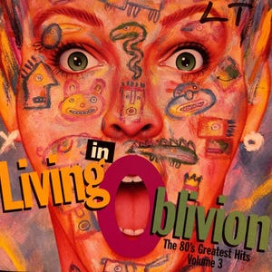 80’s Verschiedene Künstler - “Living In Oblivion: The 80’s Greatest Hits Volume 3 – CD