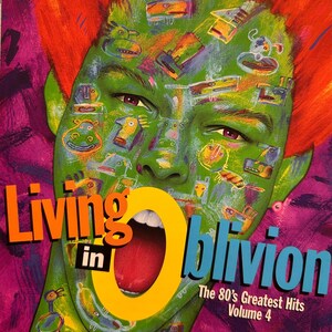 80’s Verschiedene Künstler - “Living In Oblivion: The 80’s Greatest Hits Volume 4 – CD