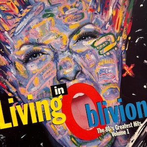 80’s Verschiedene Künstler - “Living In Oblivion: The 80’s Greatest Hits Volume 1 – CD