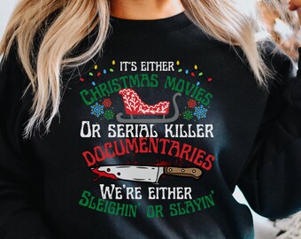 True Crime Junkie Sweatshirt, Crime Lover, True Crime Obsessed, Christmas Movies,Women Men Gift,Crime Show,Crime Obsessed Sleighin or Slayin
