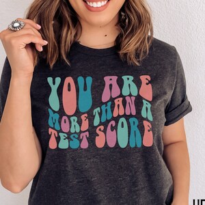 Testing Shirts for Teachers, You Are More Than Test Score Shirt ,Teacher School Testing Day Shirt, Teacher Test Shirt, State Testing T-Shirt