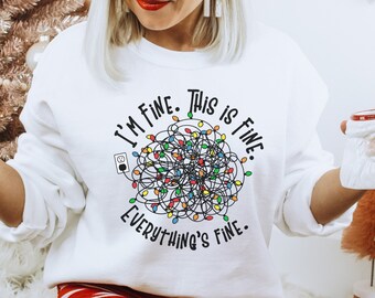 I'm Fine Everything Is Fine Sweatshirt, Cute Christmas Sweatshirt, Sweatshirts Women, Christmas Crewneck Women, Christmas Lights Sweatshirt