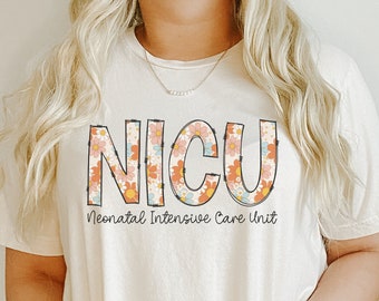 NICU Nurse Shirt, Neonatal ICU Nurse Shirt, NICU Nurse Gift, Nurse Appreciation Gift, Neonatal Intensive Care Unit Tee, Nicu Nurse TShirt