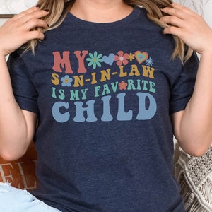 Mother In Law Gift, Mother in Law Shirt, My Favorite Child Shirt, Funny Son In Law Gift,  Favorite Son In Law Shirt, Funny Mother In Law Tee