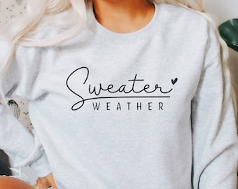 Sweater Weather Sweatshirt, Thanksgiving Sweatshirt, Fall sweatshirt, Cute Fall Sweatshirt, Simple fall sweatshirt, Gift for fall lovers