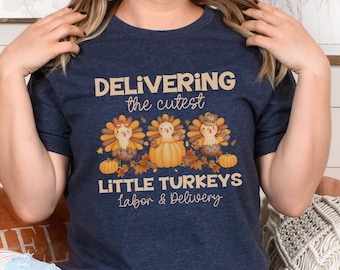 Labor and Delivery Nurse Shirt, Thanksgiving Shirt for Nurse, L and D Shirt, Thankful Nurse Shirt, Turkey Nurse Shirt, Fall LD Nurse Shirt