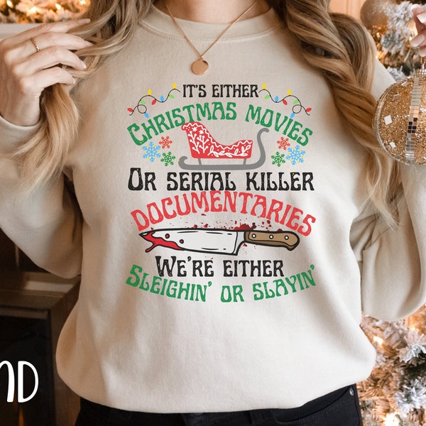 Xmas True Crime Sweatshirt, Funny Christmas Sweater, Christmas Gifts, Sleighin or Slayin Sweatshirt, Christmas Shirts, Creepy Christmas