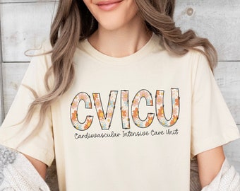 CVICU Nurse Shirt, Cardiovascular ICU Nurse Shirt, CVICU Nurse Gift, Nurse Appreciation Gift, Cardio Intensive Care Unit Tee, Cvicu TShirt