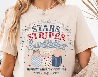 NICU Nurse Shirt, Fourth of July Neonatal ICU Tee, Funny Stars Stripes Swaddles Nurse TShirt
