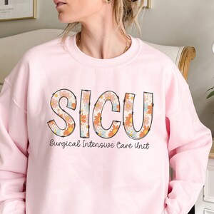 SICU Sweatshirt Surgical ICU Nurse Sweater SICU Nurse Gift Nurse Appreciation Gift Surgical Intensive Care Unit Graduation Gift Sicu Shirt