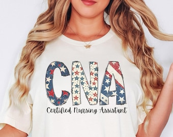 CNA Shirt July 4th, Certified Nursing Assistant Shirt, 4th of July CNA T Shirt, Patriotic CNA Shirt, American Nurse Shirt, American Cna Gift