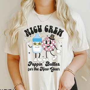 NICU Nurse New Years Shirt, Neonatal ICU Nurse TShirt, New Years Eve Shirt for Nicu Nurse Tee, Neonatal Intensive Care Unit Party TShirt