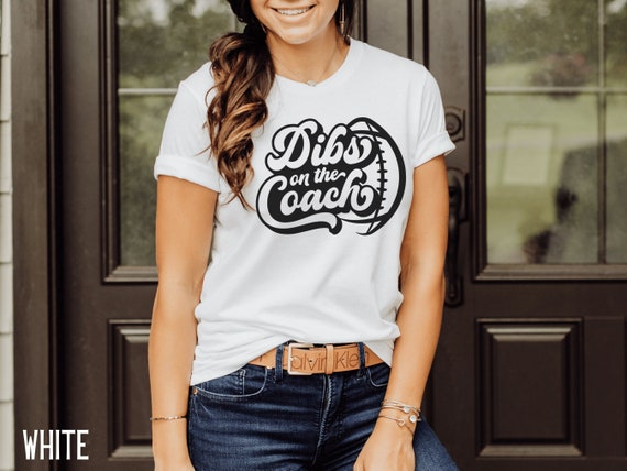 Dibs on the Coach Shirt Football Coach Shirt Wife Shirt - Etsy