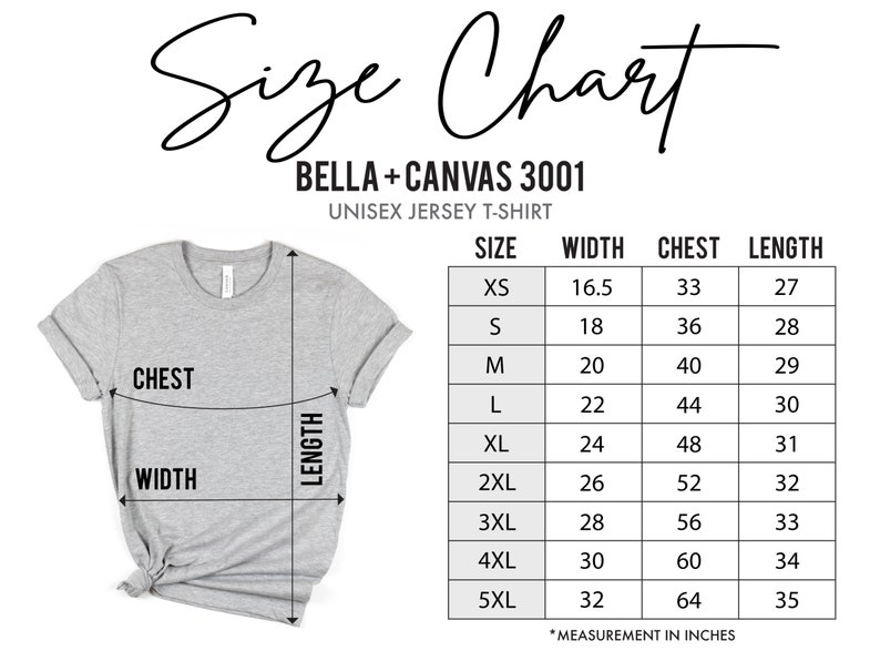 May include: Size chart for Bella + Canvas 3001 unisex jersey t-shirt. The chart shows measurements in inches for width, chest, and length for sizes XS to 5XL.