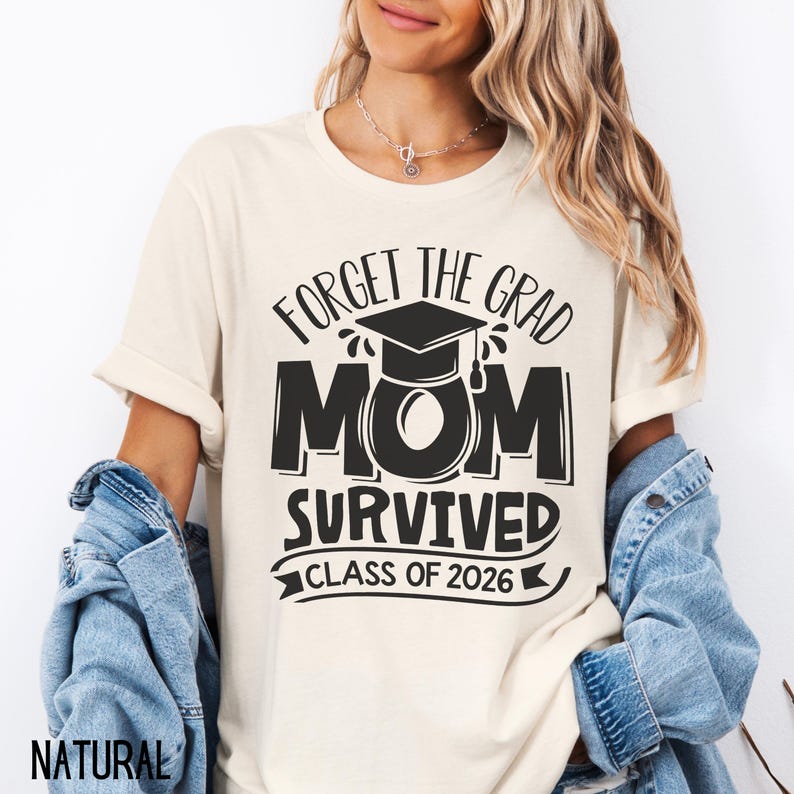 2026 Graduation Shirt, Funny Mom Shirt, Survived Class Of 2026 Shirt, Sarcastic Grad Shirt, Forget The Grad Mom Survived, Senior Mom Shirt image 8