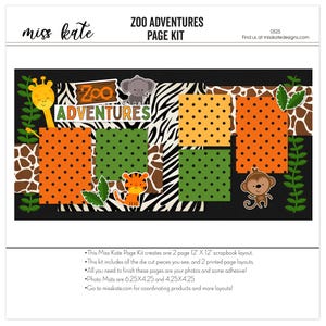 May include: A scrapbook page kit with a zoo theme. The design features a giraffe, elephant, tiger, and monkey. The background includes zebra and giraffe print patterns, with orange and green polka dot accents. The text "ZOO ADVENTURES" is displayed.