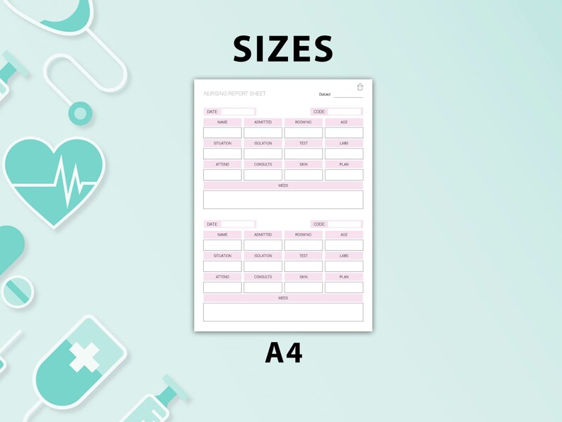 May include: A printable nursing report sheet in A4 size. The sheet has sections for date, name, admitted, room number, code, age, situation, isolation, test, labs, attend, consult, skin, plan, and notes.