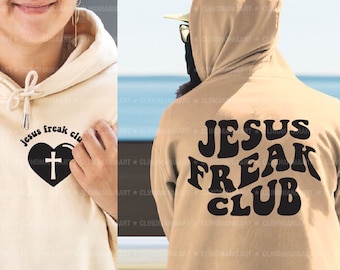 Jesus Freak Club Svg, Jesus Svg, Christian Hoodie Svg, Bible Verse Svg, Religious Svg, Cross Svg, Heart Svg, Christian Svg, Trendy Png