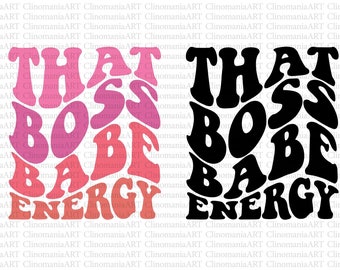 May include: Two graphic designs with the text "That Boss Babe Energy" in a retro, psychedelic font. The design on the left is in pink, red, and orange. The design on the right is in black.