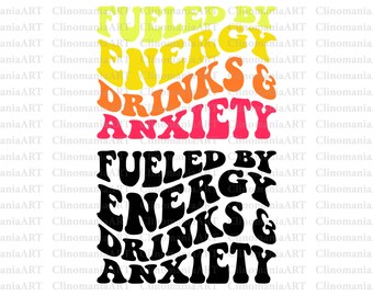 Fueled By Energy Drinks And Anxiety Svg, Anxiety Svg, Energy Drinks Svg, Sarcastic Quote Svg, Positive Svg, Trendy Png, Wavy Stacked Svg