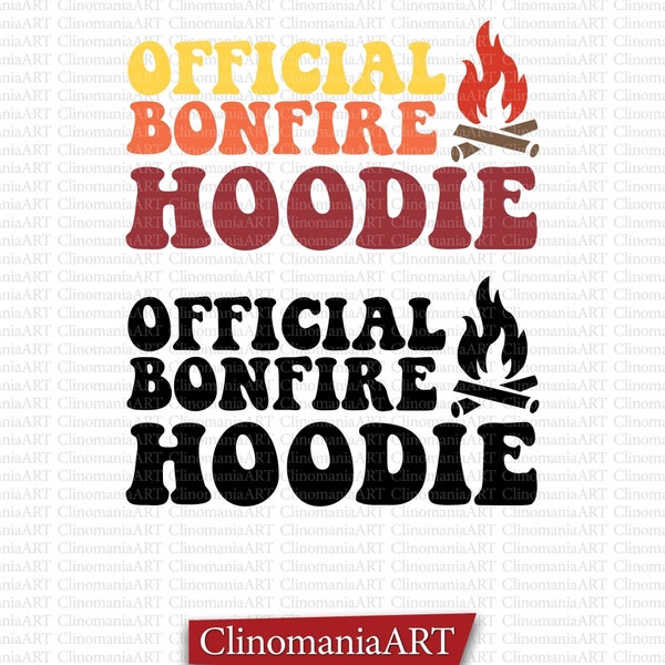 Official Bonfire Hoodie Svg, Campfire Svg, Bonfire Hoodie Svg, Camping Svg, Camping Lover Svg, Bonfire Svg, Trendy Hoodie Svg, Popular Png