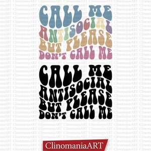 Llámame antisocial, pero por favor no me llames Svg, Svg sarcástico, Svg gracioso, Svg gracioso, Svg de camiseta divertida, Svg antisocial, Svg introvertido