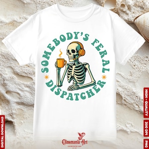 May include: White t-shirt with a green circle graphic featuring a skeleton holding a cup of coffee and wearing headphones. The text "Somebody's Feral Dispatcher" is written around the circle.