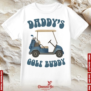 Daddy&#39;s Golf Buddy PNG, Golfing Dad Png, Happy Father&#39;s Day, Golfing Graphic, Father&#39;s Day, Best Dad Ever, Baby Outfit Design, Gift for Dad