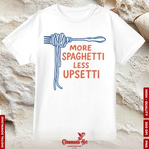 May include: White t-shirt with a blue and orange graphic of a fork with spaghetti on it. The text "More Spaghetti Less Upsetti" is printed on the shirt.