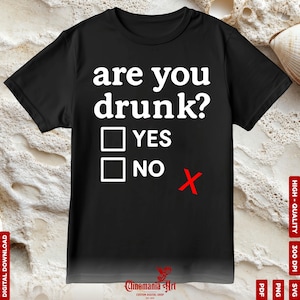 Are You Drunk Svg, Funny Summer Svg, Alcohol Quote Svg, Party Drinking Svg, Funny Beer Svg, You Might Be Drunk, Sarcastic Drinking Svg